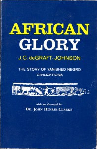 African Glory: The Story of Vanished Negro Civilizations<br>25.00<form target="paypal" action="https://www.paypal.com/cgi-bin/webscr" method="post"> <input type="hidden" name="cmd" value="_s-xclick"> <input type="hidden" name="hosted_button_id" value="U6UENJVJRVXP8"> <input type="image" src="https://www.paypalobjects.com/en_US/i/btn/btn_cart_LG.gif" border="0" name="submit" alt="PayPal - The safer, easier way to pay online!"> <img alt="" border="0" src="https://www.paypalobjects.com/en_US/i/scr/pixel.gif" width="1" height="1"> </form>